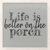 Het leven is beter op de veranda | glazen onderzetter (Voorkant)
