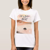 Het leven is beter op een boot t-shirt (Voorkant)