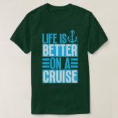 Het leven is beter op een cruise 16 t-shirt (Design voorkant)