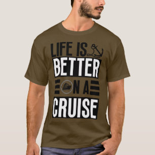 Het leven is beter op een cruise 35 t-shirt