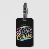 Het leven is beter op een cruise familie vakantie  bagagelabel (Voorkant (verticaal))