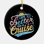 Het leven is beter op een cruise familie vakantie keramisch ornament (Voorkant)