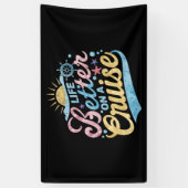 Het leven is beter op een cruise familie vakantie  spandoek (Verticaal)