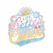 Het leven is beter op een cruise familie vakantie sticker (Voorkant)