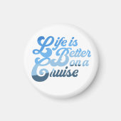 Het leven is beter op een Cruise Magnet (Voorkant)