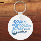 Het leven is beter op een cruise sleutelhanger (Voorkant)