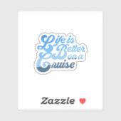 Het leven is beter op een cruise sticker (Vel)