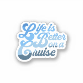 Het leven is beter op een cruise sticker