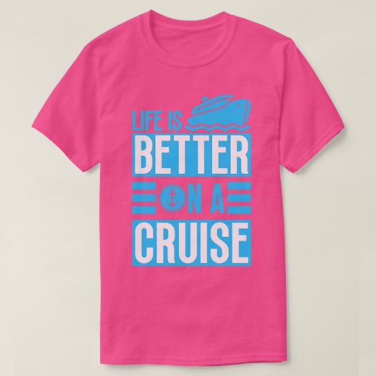 Het leven is beter op een cruise t-shirt (Design voorkant)