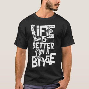 Het leven is beter op een fiets Fiets Wielrennen W T-shirt