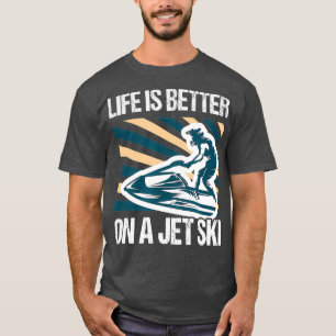 Het leven is beter op een jetski - skimboarding t-shirt