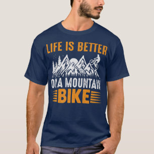 Het leven is beter op een mountainbike, cadeaus vo t-shirt