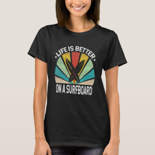 Het leven is beter op een surfplank surfzee t-shirt