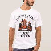 Het leven is beter op het Boerderij T-shirt (Voorkant)