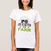 Het leven is beter op het Boerderij T-shirt (Voorkant)