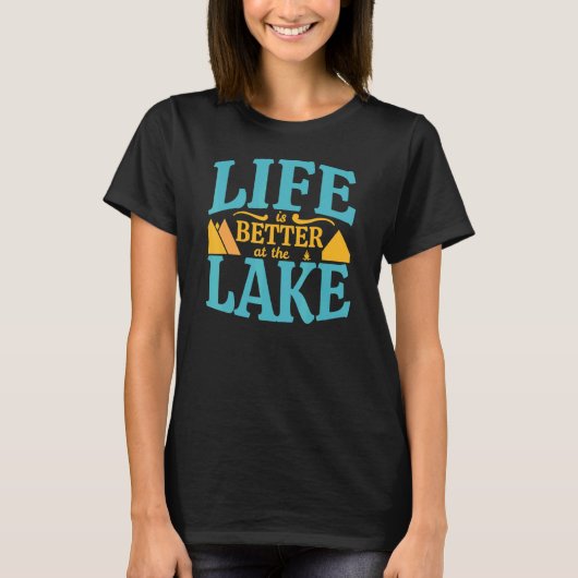 Het leven is beter op het meer t-shirt (Voorkant)