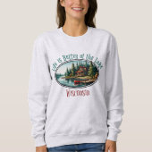 Het leven is beter op het meer trui (Voorkant)