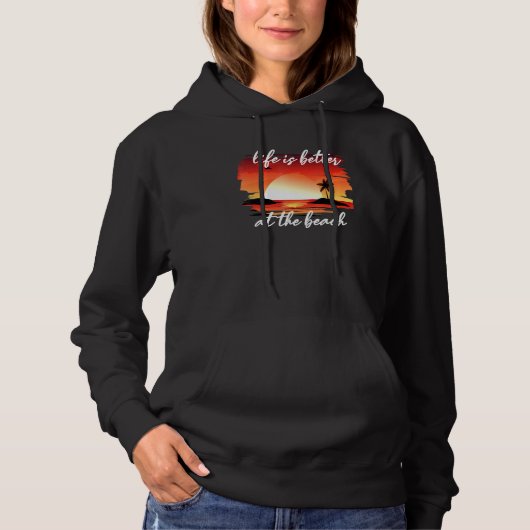 Het Leven Is Beter Op Het Strand Hoodie (Voorkant)