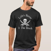 Het leven is beter op het strand piraat Jolly Roge T-shirt (Voorkant)