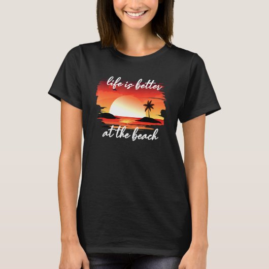 Het Leven Is Beter Op Het Strand T-shirt (Voorkant)