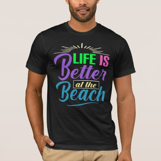 Het leven is beter op het strand t-shirt (Voorkant)