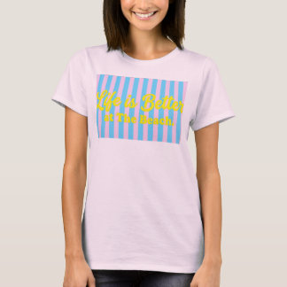 Het leven is beter op het strand t-shirt