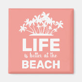 Het leven is beter op het strand Tropical Island Magneet (Voorkant)