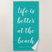 Het leven is beter op het strand turquoise blue strandlaken (Voorkant)