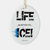 HET LEVEN IS BETER OP ICE! KERAMISCH ORNAMENT (Rechts)