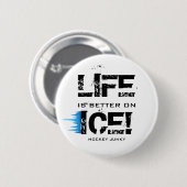 HET LEVEN IS BETER OP ICE! RONDE BUTTON 5,7 CM (Voorkant /achterkant)
