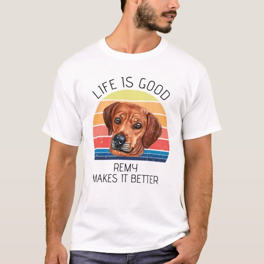 Het leven is beter Rhodezische Ridgeback op maat T-shirt (Voorkant)