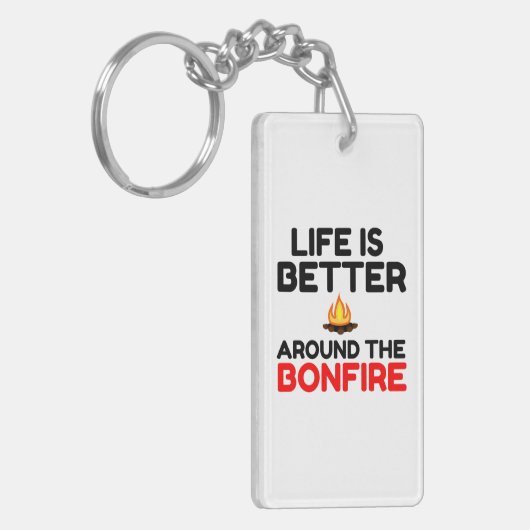 Het leven is beter rond de brand sleutelhanger (Voorkant Links)
