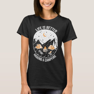 Het leven is beter rond een kampvuur, grappige cam t-shirt