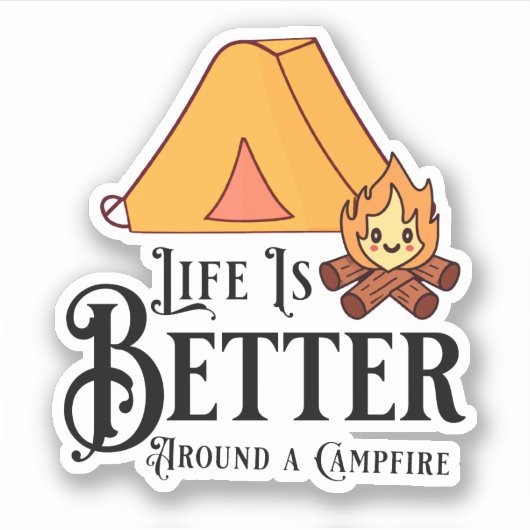 Het leven is beter rond een kampvuur sticker (Voorkant)