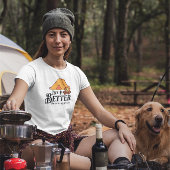 Het leven is beter rond een kampvuur t-shirt