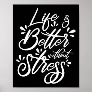 het leven is beter zonder nationale stressbewustzi poster