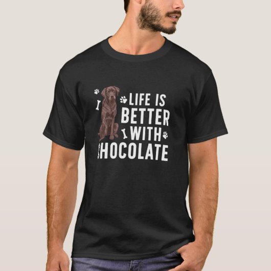 Het leven is betere chocolade Labrador eigenaar ch T-shirt (Voorkant)