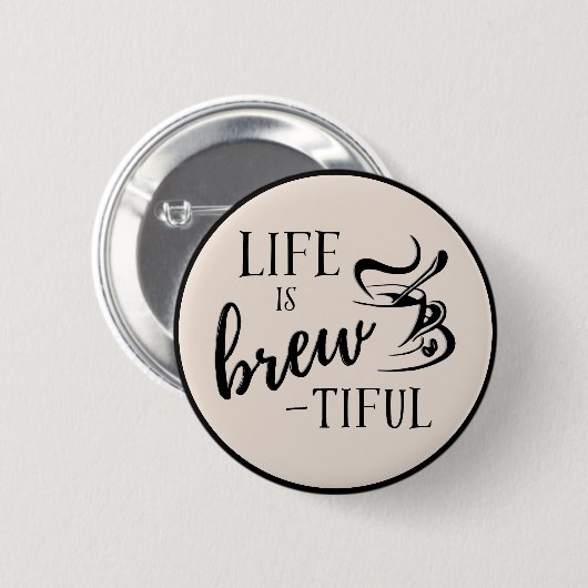 Het leven is Brew-tiful Coffee Lovers Button (Voorkant /achterkant)