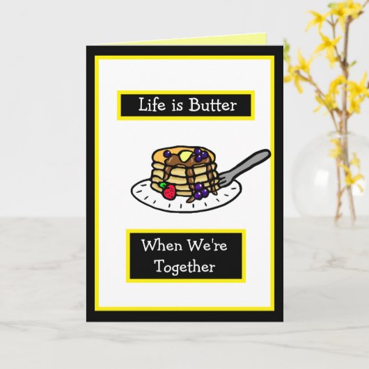 Het leven is Butter als we samen zijn Flirty Kaart (Gele Bloem)