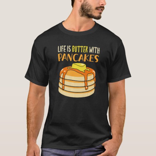 Het leven is butter met pannenkoek t-shirt (Voorkant)