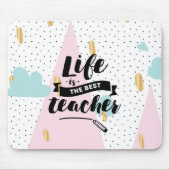 Het leven is de beste leraar muismat (Voorkant)