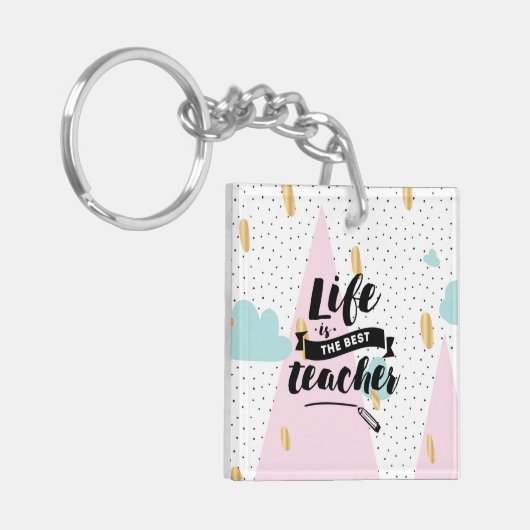 Het leven is de beste leraar sleutelhanger (Voorkant Links)