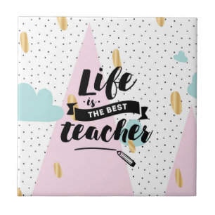 Het leven is de beste leraar tegeltje