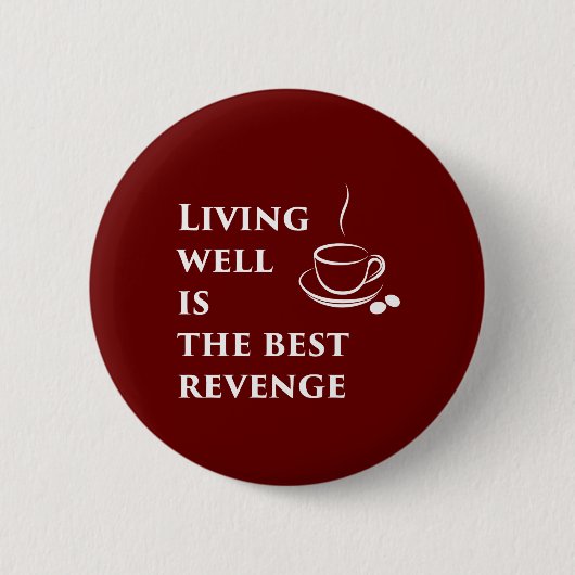 Het leven is de beste omzet ronde button 5,7 cm (Voorkant)