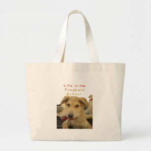 "Het leven is de moeilijkste school" Dog Art Print Grote Tote Bag
