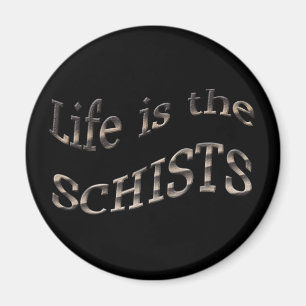 Het leven is de Schisten Magneet
