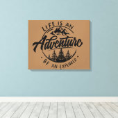 Het leven is een avontuur, ben een Ontdekkingsreiz Canvas Afdruk (Insitu (Houten vloer))