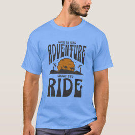 Het leven is één avontuur Geniet van de Ride T-shirt