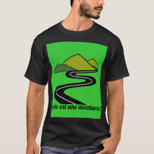 Het leven is een avontuur! t-shirt
