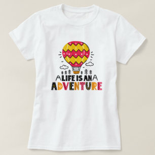 Het leven is een avontuur T-Shirt